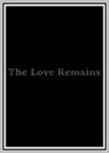 Love Remains (The)